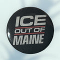 Ice Out of Maine Button / Pin