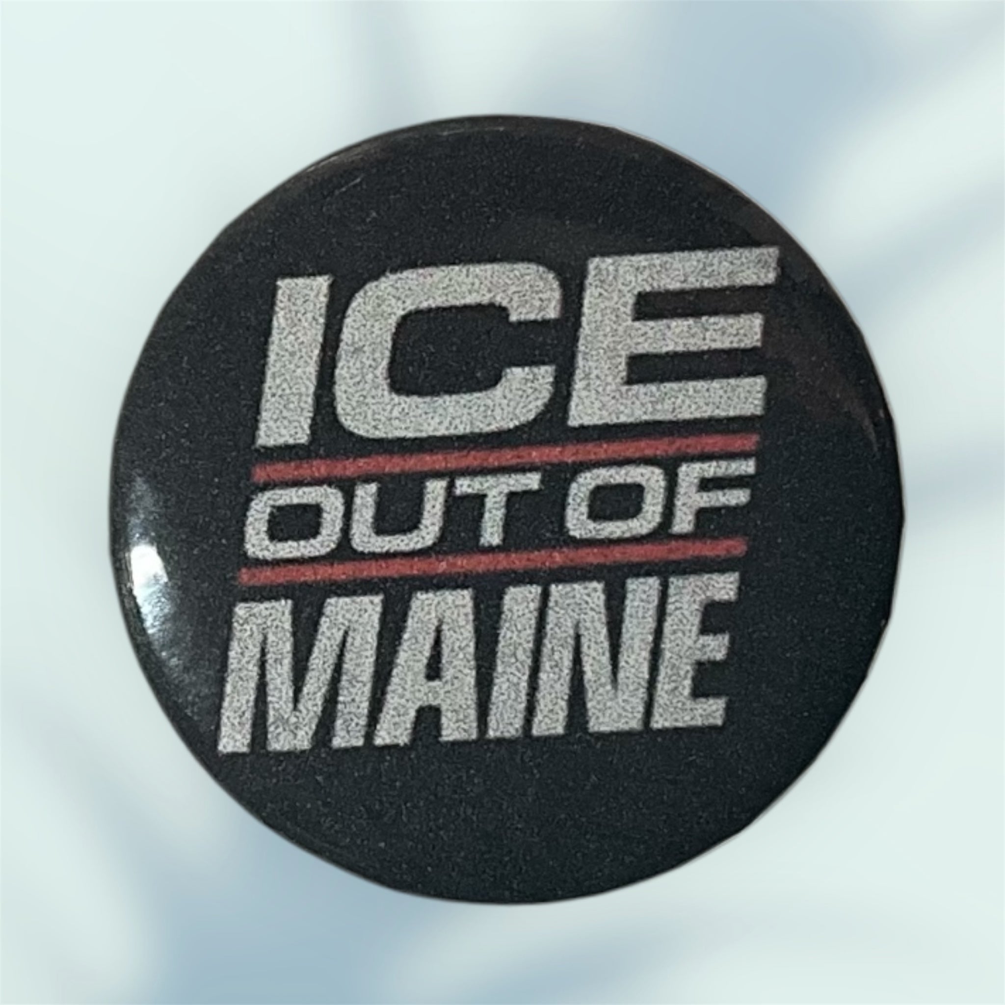 Ice Out of Maine Button / Pin