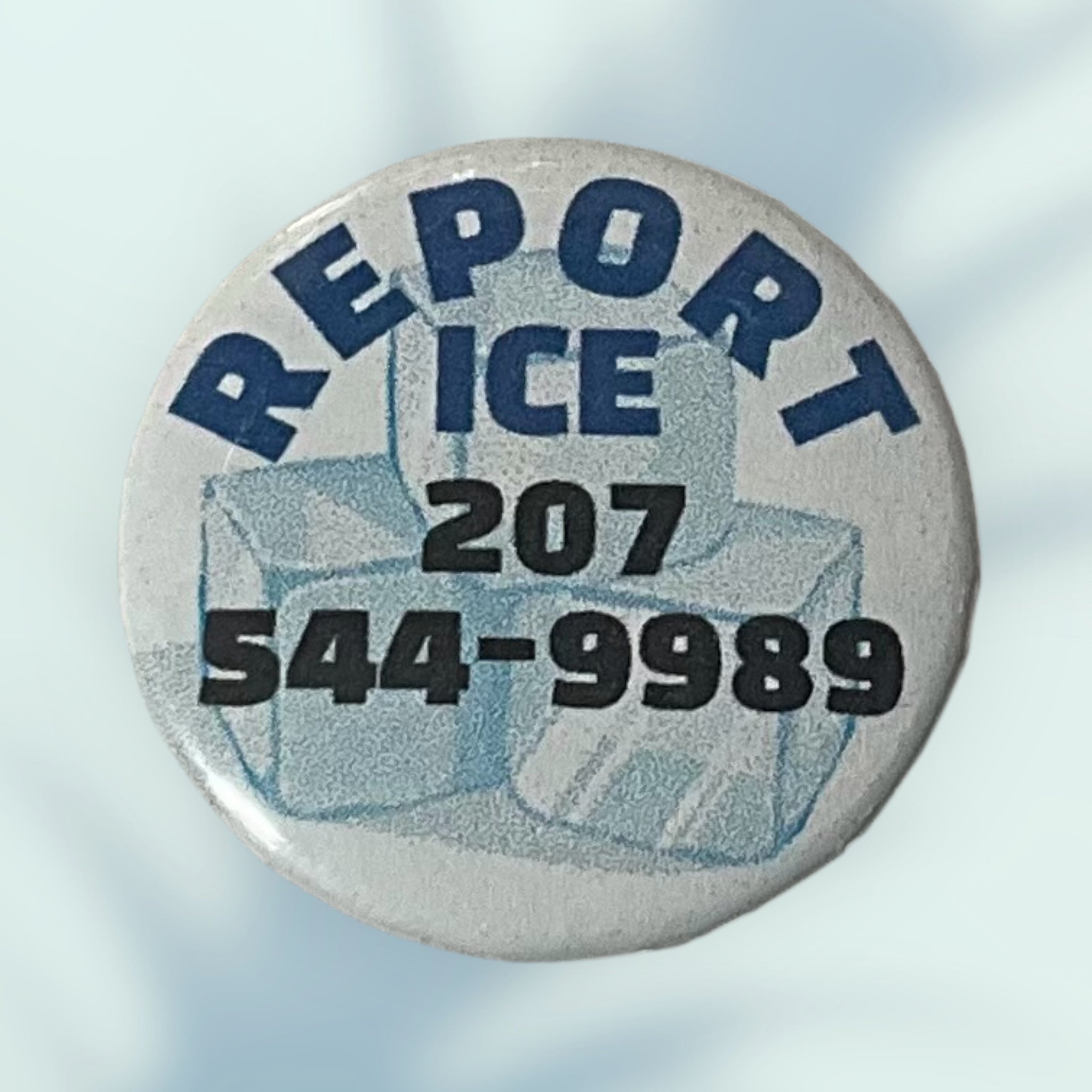 Report Ice Maine Button / Pin