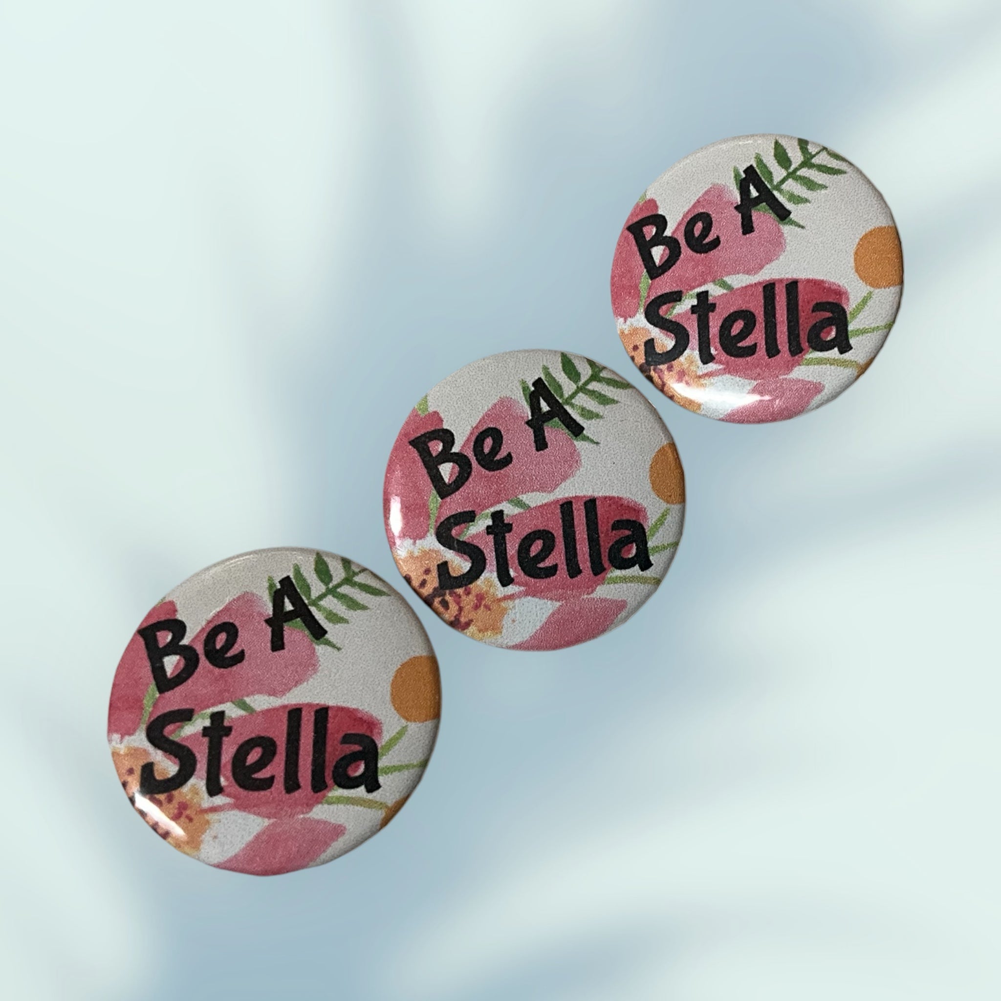 Be A Stella Button / Pin