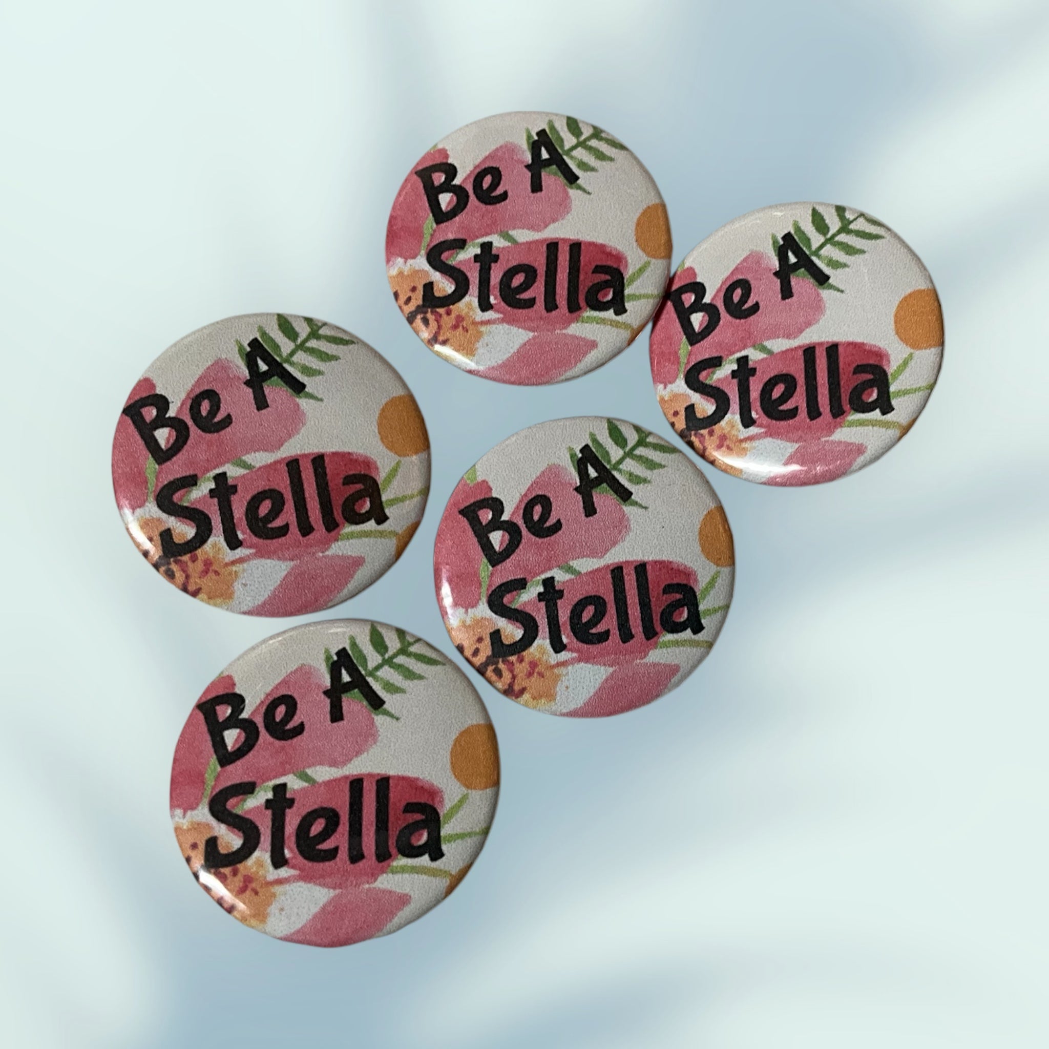 Be A Stella Button / Pin