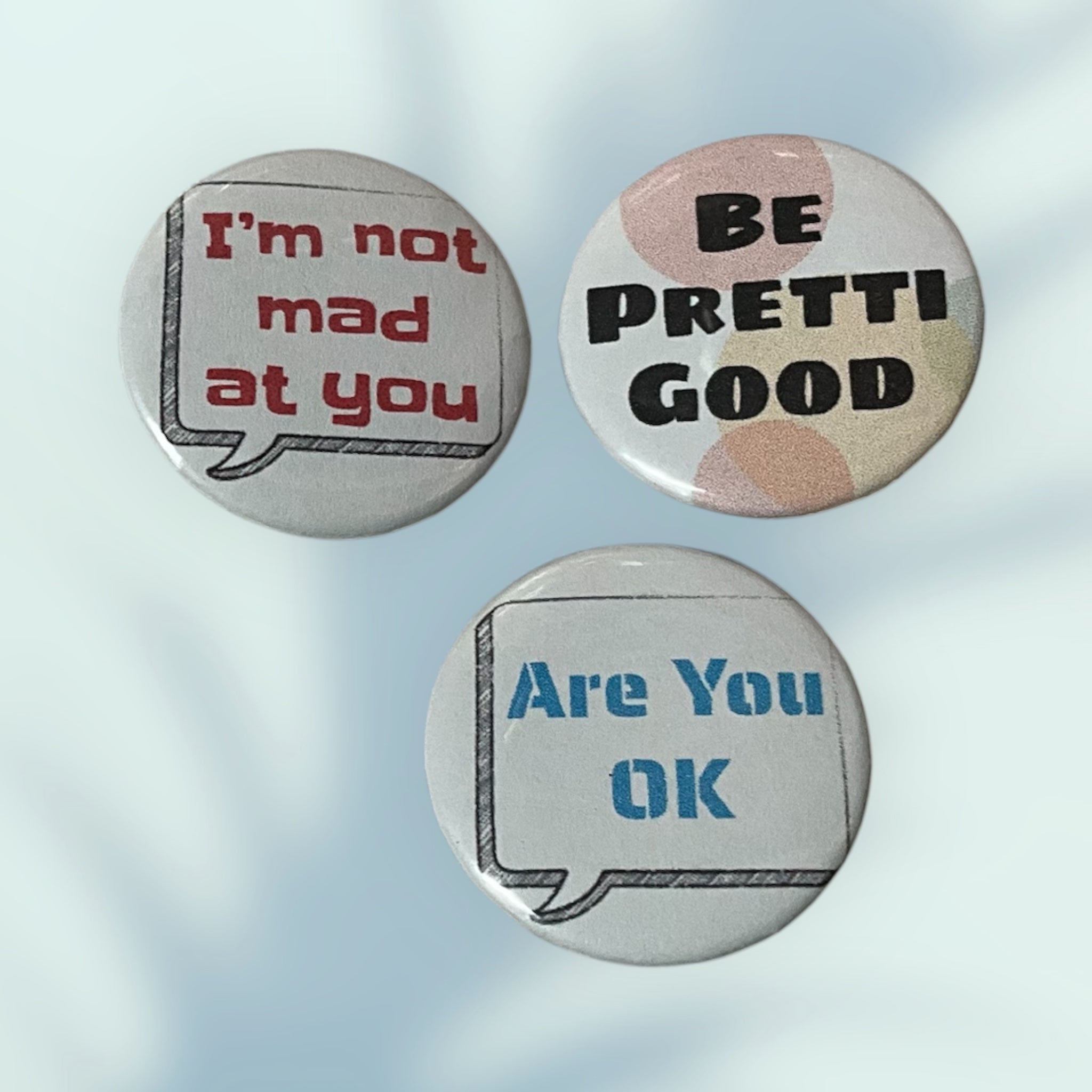 Pretti Good Button / Pin