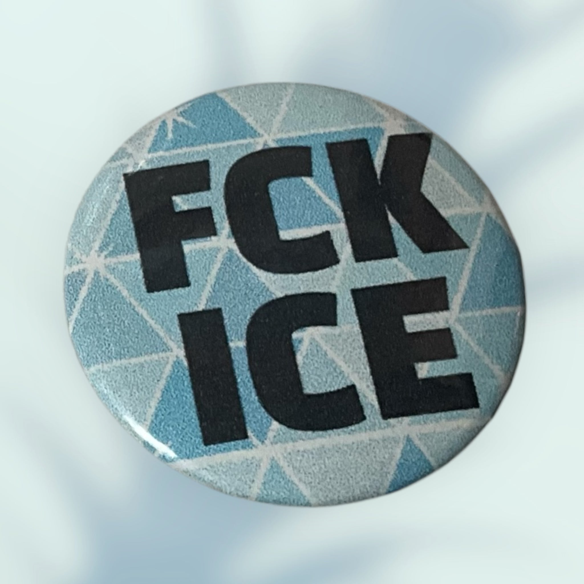 Fck Ice Button / Pin