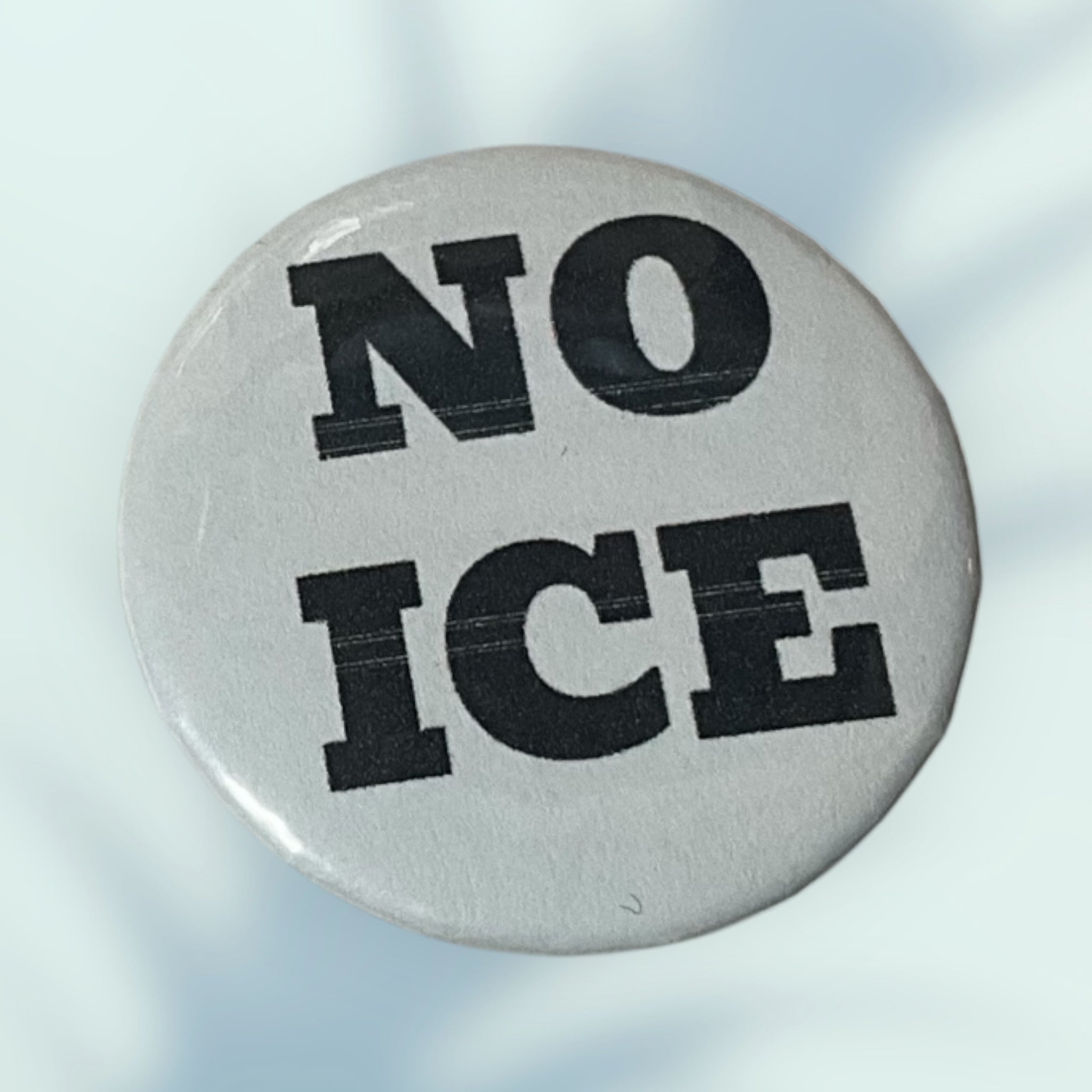 No Ice Button / Pin