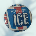 Abolish Ice Button / Pin