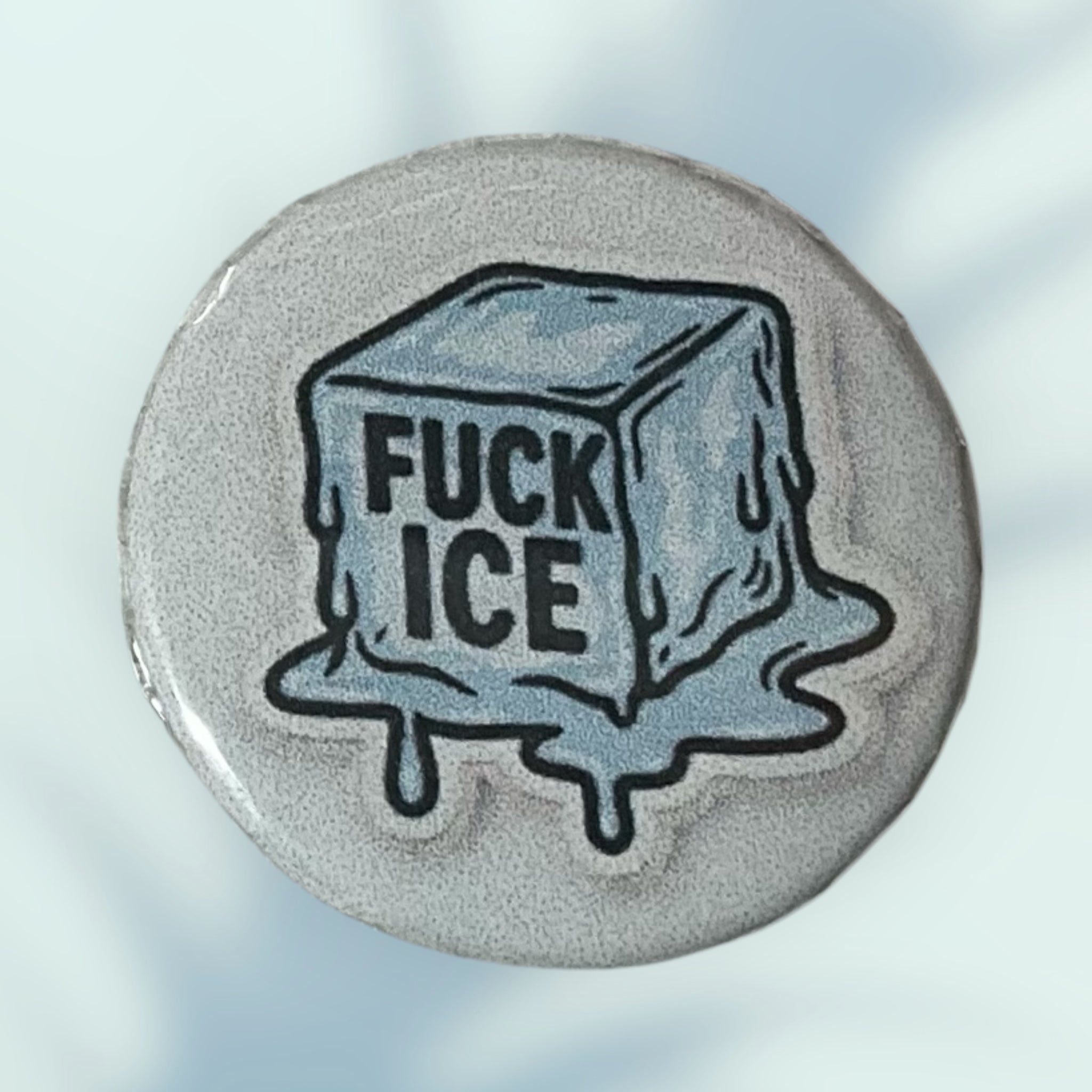 F*ck Ice Button / Pin