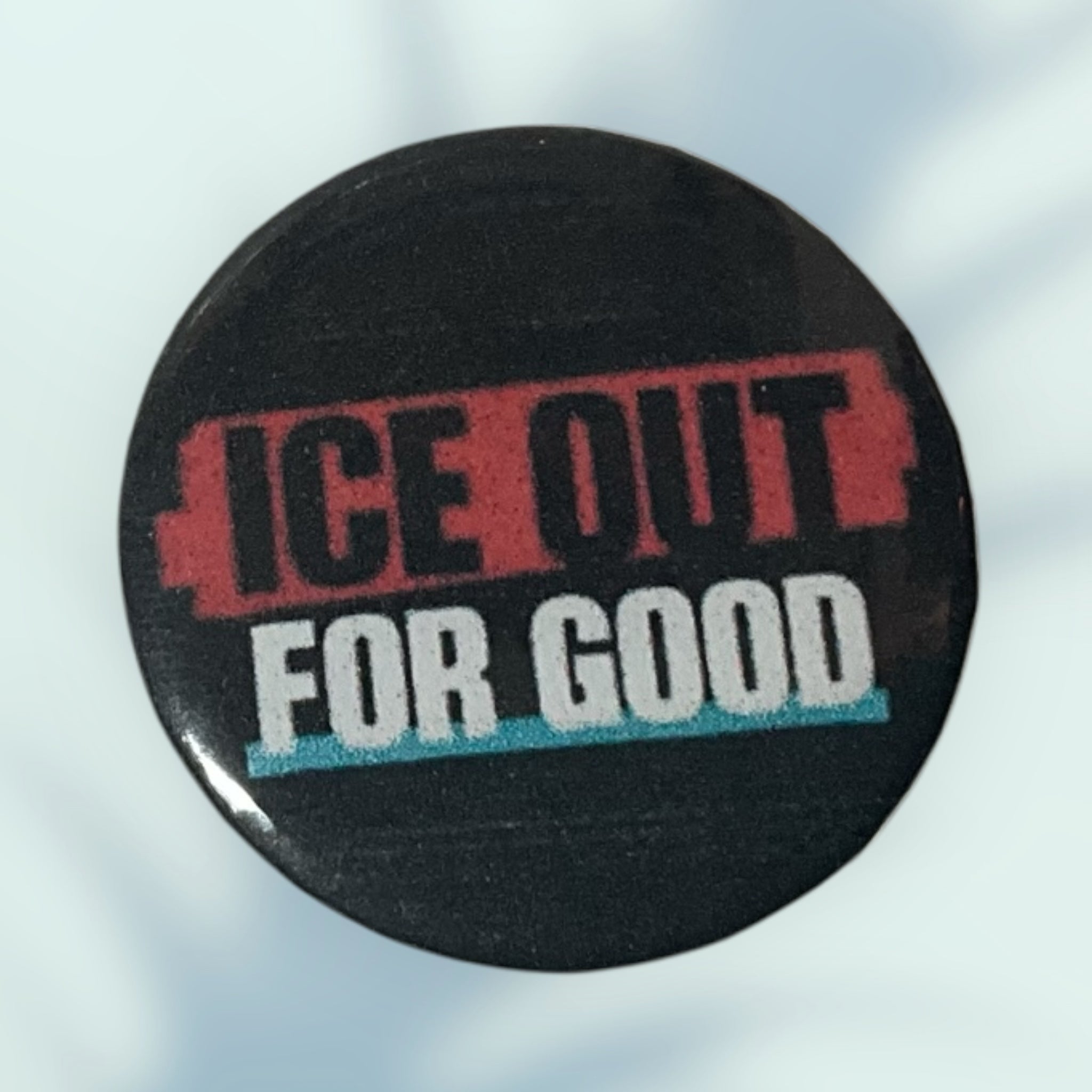 Ice Out Button / Pin