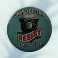 Only You Can Resist Button / Pin
