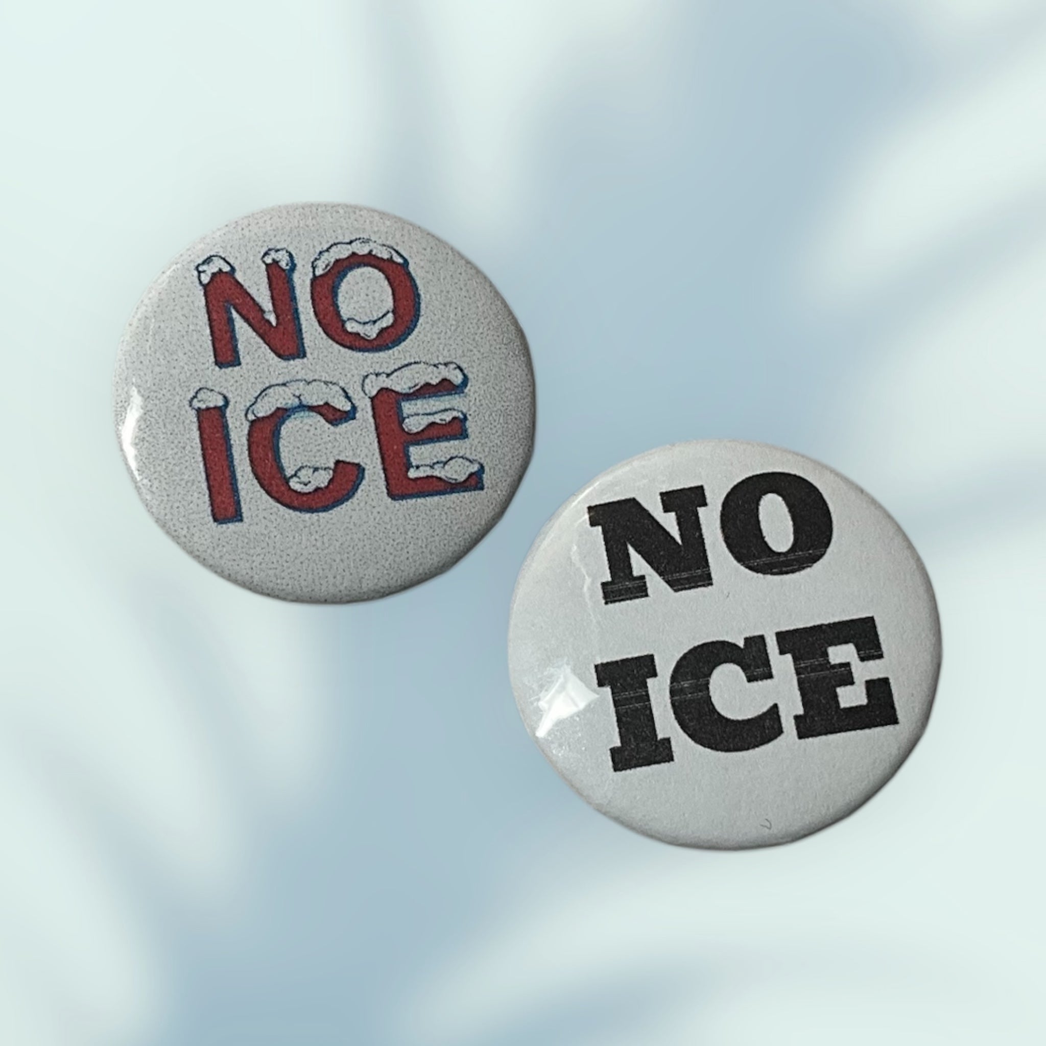 No Ice Button / Pin