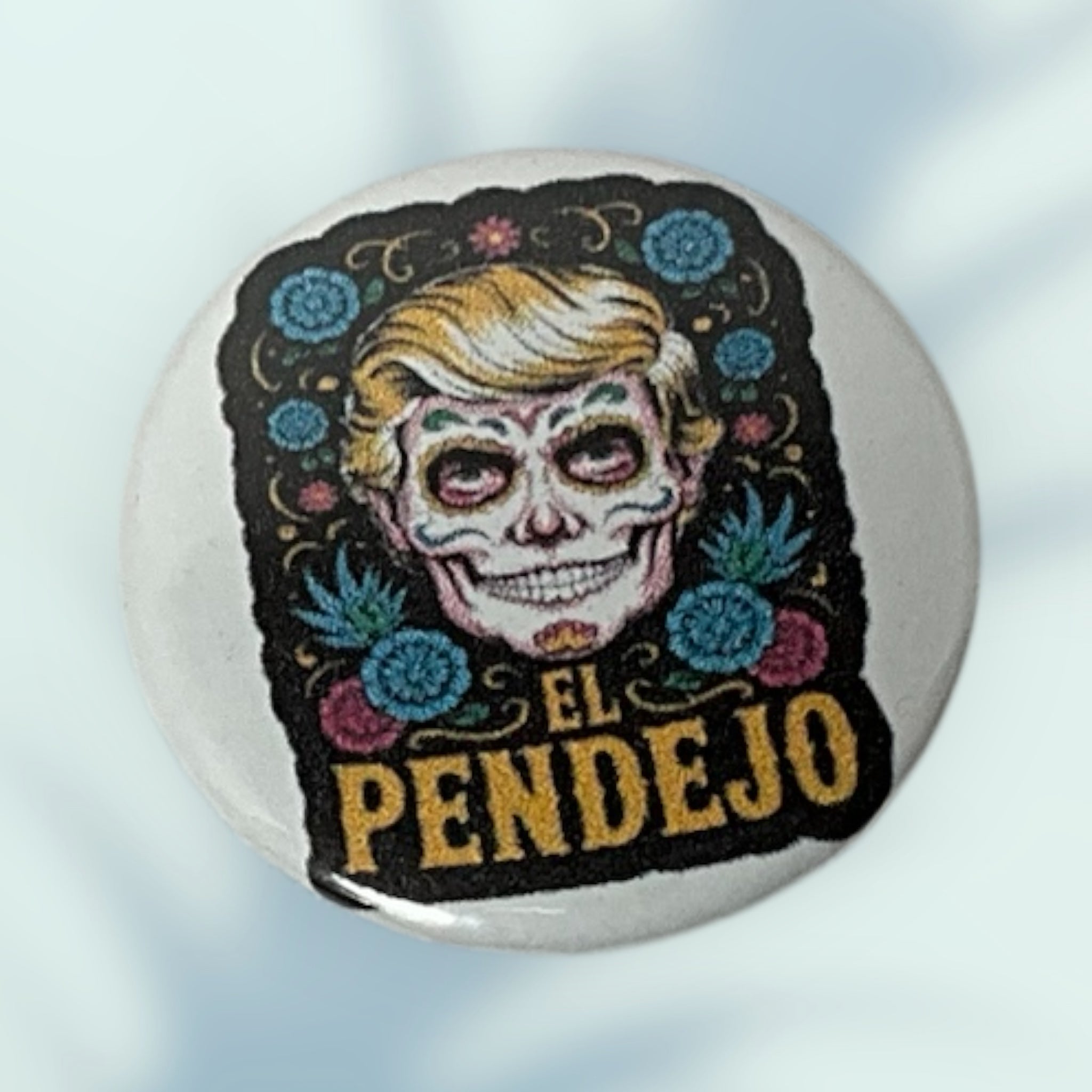 El Pendejo Button / Pin