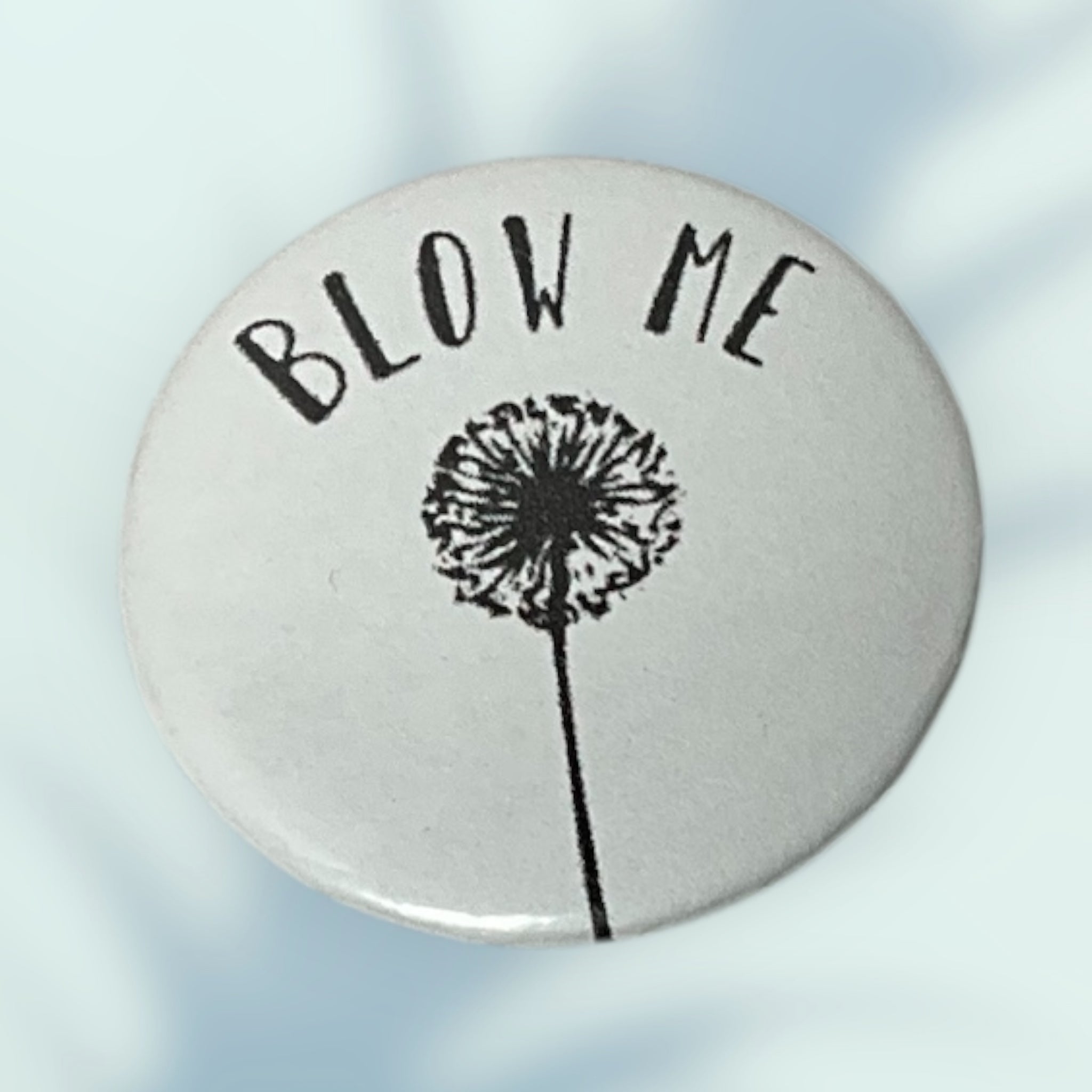 Blow Me Button / Pin