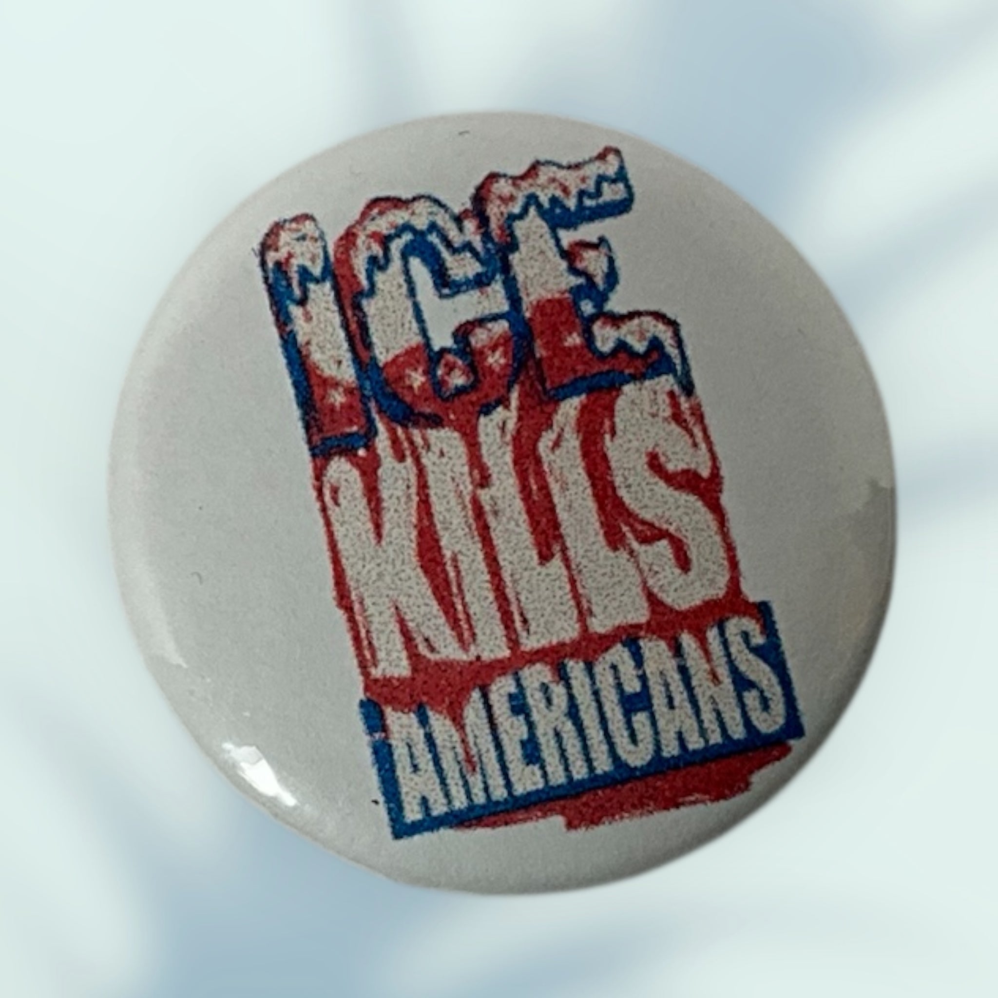Ice Kills Americans Button / Pin