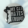My Cat Hates Trump Button / Pin